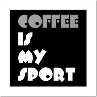 Coffee Is My Sport Typography White Design Posters and Art